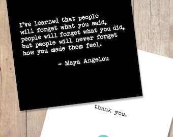 Maya Angelou Thank you Card. People Will Never Forget How You Made Them Feel Maya Angelou Quote Card. Inspirational Card Blank Greeting Card