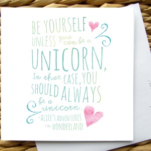 Alice's Adventures in Wonderland Card. altijd een eenhoorn kaart. Wees jezelf inspirerende Card. Unicorn verjaardagskaart. blank wenskaart
