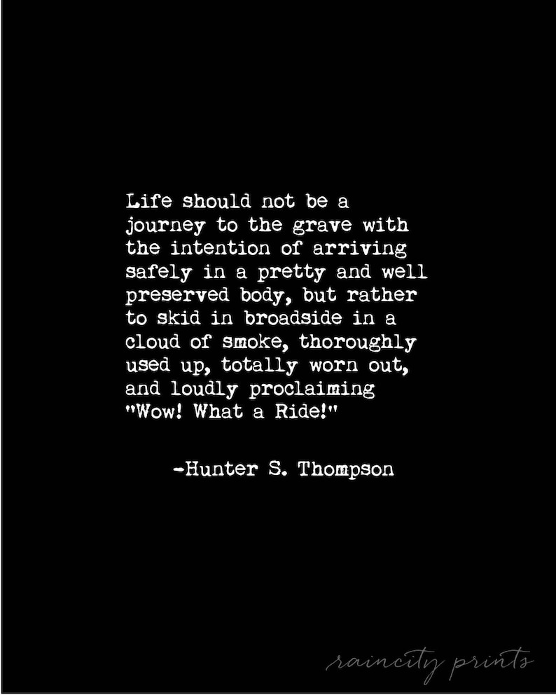 Hunter S Thompson Quote. Inspirational Art Print. Fear and Loathing in Las Vegas Movie Poster. Wow What a Ride Quote. Wall Art. Home Decor Black (vertical)