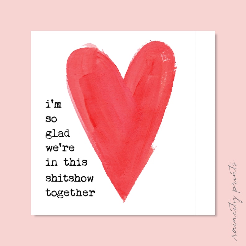 I'm so glad we're in this shitshow together love card. Funny BFF Valentines Day, Galentine's Day, Partner Friend love Card. Valentines Card image 3