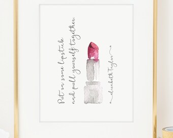 Elizabeth Taylor Put on Some Lipstick Pull Yourself Together Art Print. Water Color Art. Wall Art. Fashionista Art Print Chanel Gift for Her