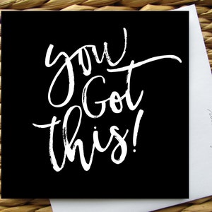 You Got This Motivational Card. Graduation Card. Congratulations Card. You Got This New Job Card. Encouragement Card. Blank Greeting Card image 1