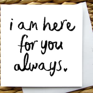 Je suis là pour vous toujours Carte d'empathie. Carte de sympathie. Carte BFF. Carte d'amitié. Carte de câlin. Carte de vœux vierge