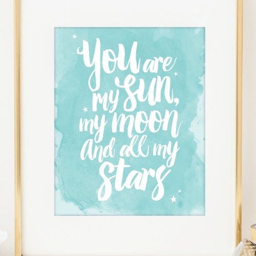 You Are My Sun My Moon and All My Stars Print Nursery Quote - Etsy