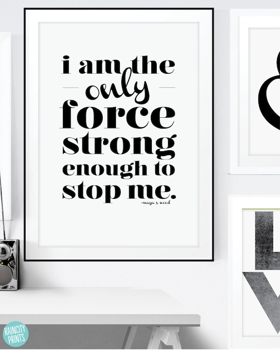 I Am The Only Force Strong Enough To Stop Me Inspirational Art Print. Motivational Art. Typographic Poster. Naya S Wood Quote. Office Decor.