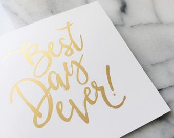 Gold Foil Best Day Ever Card. Elegant Embossed Gold greeting cards. Wedding, Engagement, Anniversary Card, Birthday Card. Yay Heart Card