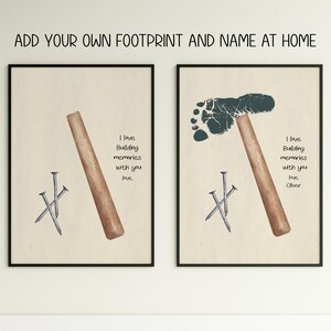 May include: Two printable art prints with a hammer and nails. The first print has a hammer and nails with the text "I love building memories with you love". The second print has a hammer and nails with a footprint and the text "I love building memories with you love Oliver".