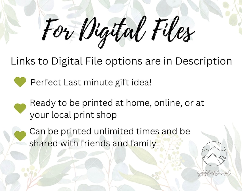 Pu&ograve; includere: Un grafico a forma di cuore verde con il testo "For Digital Files" in nero. Il testo "Links to Digital File options are in Description" &egrave; sotto il titolo. Il testo "Perfect Last minute gift idea!" &egrave; sotto la descrizione. Il testo "Ready to be printed at home, online, or at your local print shop" &egrave; sotto il testo dell'idea regalo dell'ultimo minuto. Il testo "Can be printed unlimited times and be shared with friends and family" &egrave; sotto il testo della tipografia. Un grafico a forma di cuore verde &egrave; a sinistra di ogni riga di testo. Un logo con il testo "Gobble Rock Designs" &egrave; nell'angolo in basso a destra dell'immagine.