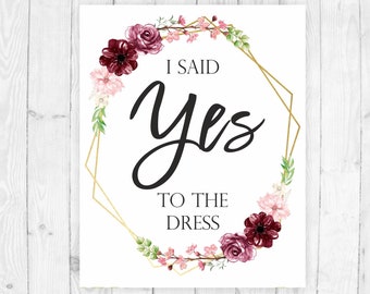Say yes to the dress sign printable sign I said yes to the dress sign wedding dress shopping bridal boutique sign bridal dress shopping 324