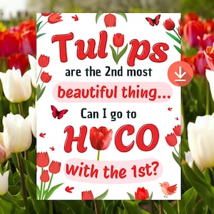 Pode incluir: Uma placa com o texto "Tulips are the 2nd most beautiful thing... Can I go to HOCO with the 1st?" é cercada por tulipas vermelhas e brancas. A placa tem um esquema de cores vermelho e branco com um gráfico de borboleta e pássaro.