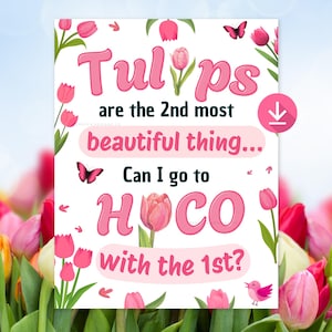 Pode incluir: Um cartaz branco com texto rosa e ilustrações de tulipas e borboletas. O texto diz: "As tulipas são a 2ª coisa mais bonita... Posso ir ao HOCO com o 1º?" Um ícone de download rosa está no canto superior direito.