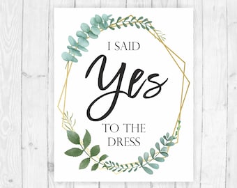 Say yes to the dress sign printable sign I said yes to the dress sign wedding dress shopping bridal boutique sign bridal dress shopping 323