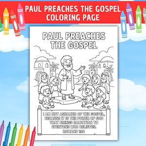 May include: A black and white coloring page titled Paul Preaches the Gospel. The illustration features a central figure standing on a platform addressing a group of children and adults in a village setting. Below, a scroll contains the text Romans 1:16.