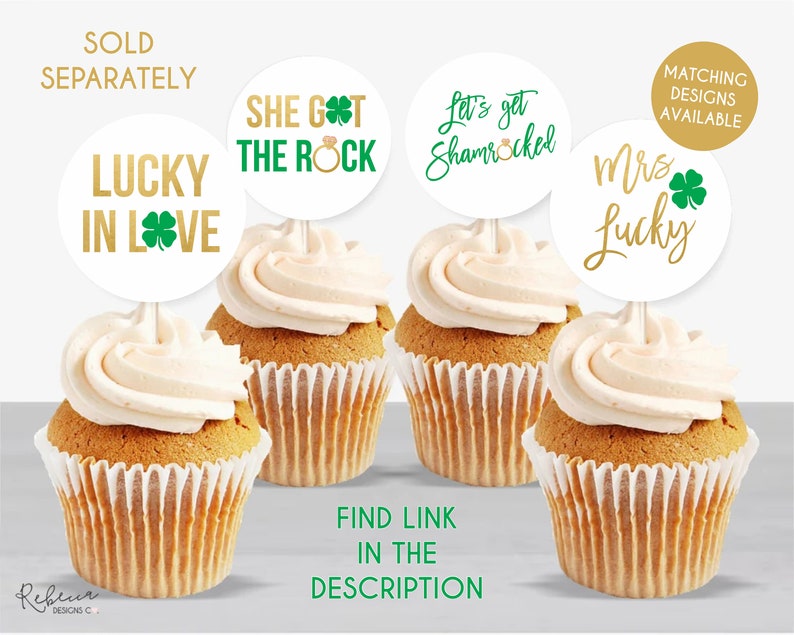 May include: Four round cupcake toppers on white sticks featuring green and gold text and shamrock graphics. The text reads LUCKY IN LOVE, SHE GOT THE ROCK, Let's get Shamrocked, and Mrs Lucky. Each topper is displayed above a frosted cupcake.