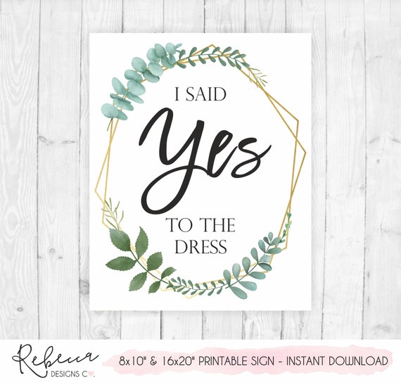 Say yes to the dress sign printable sign I said yes to the dress sign ...