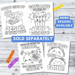 May include: Four black and white coloring pages with inspirational messages and cute illustrations. One says "Donut Give Up" with donuts, another says "God's Love Makes Me Pop With Joy" with popcorn, a third says "When Life Gives You Lemons... God Gives You Grace!" with a lemon and lemonade, and the last says "Let's Taco 'Bout Faith!" with tacos. The words "More Designs Available" and "Sold Separately" are also visible.