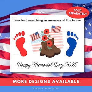 May include: A white card with the text "Tiny feet marching in memory of the brave" and "Happy Memorial Day 2025." Features red and blue footprints, American flags, poppies, and brown boots. The words "MORE DESIGNS AVAILABLE" are also present.