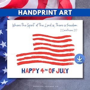 May include: A white print with a red and blue flag design, the words "HAPPY 4TH OF JULY" in blue and red, and the text "Where the Spirit of the Lord is, there is freedom. 2 Corinthians 3:17". The image is labeled "HANDPRINT ART".