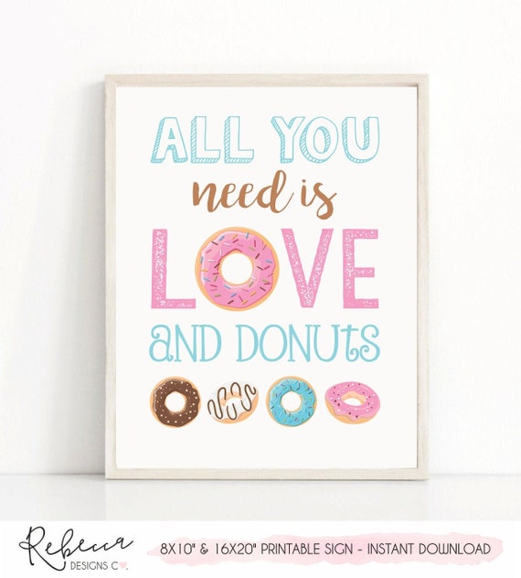 All you need is love and donuts sign printable donuts favor sign donut party sign donut party decor donut bar sign donut wedding sign 325 Il_570xn