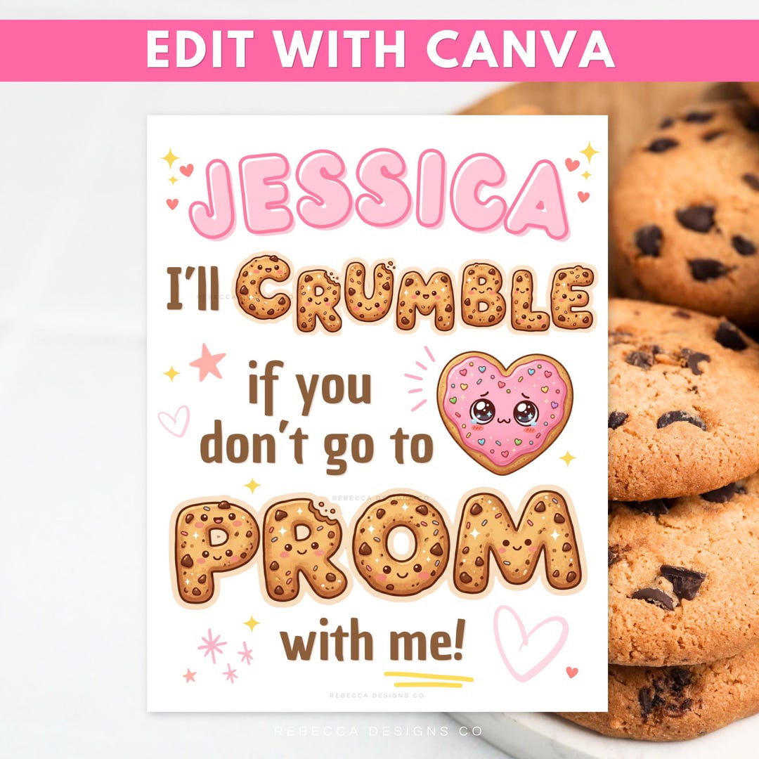 Cookies Prom Proposal Editable Canva Printable My Heart Will Crumble ...