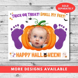 May include: A rectangular Halloween-themed print featuring the text TRICK OR TREAT! SMELL MY FEET! and HAPPY HALL-WEEN! with a central orange pumpkin frame containing a baby photo, flanked by two purple footprints, spiders, a ghost, and a mummy.