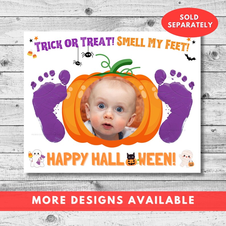 May include: A rectangular Halloween-themed print featuring the text TRICK OR TREAT! SMELL MY FEET! and HAPPY HALL-WEEN! with a central orange pumpkin frame containing a baby photo, flanked by two purple footprints, spiders, a ghost, and a mummy.