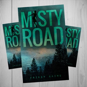 May include: Three book covers titled "Misty Road" in large teal letters. The covers show a silhouette of a person and a landscape with trees and water. The author's name, Faikey Naime, is at the bottom of the covers.