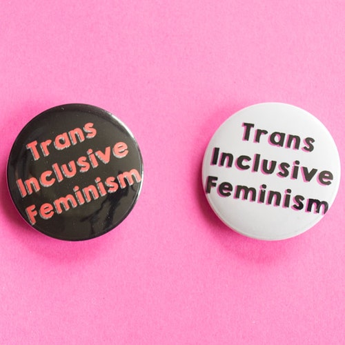 Trans Inclusive Feminism Pinback Button orMagnet