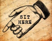 ViNtAgE Transfer Image 0012 SIT HERE left facing finger graphic graphics scrapbook words pillow funny decoupage clothing notebook journal
