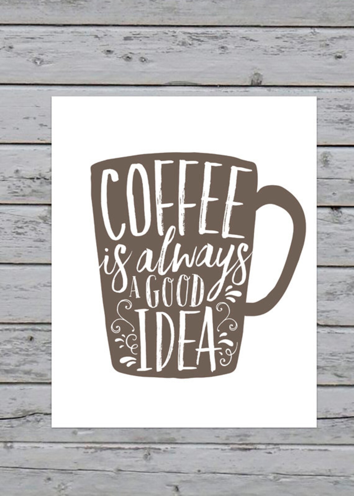 Printable Coffee is Always A Good Idea Art Print 8x10 Etsy