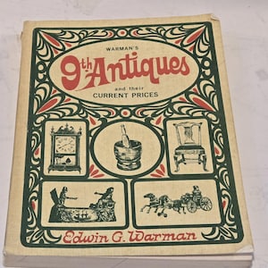 May include: A vintage book titled "Warman's 9th Antiques and their Current Prices" with a decorative cover. The cover features a cream background with red and green accents, and illustrations of antique items like a clock and chair.
