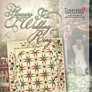 May include: A quilt pattern featuring a wedding ring design with floral accents. The pattern is called "Flowers for my Wedding Ring" and is part of the Timeless Treasures Heirloom Collection. The pattern is compatible with Quiltworx.com Strip Set.