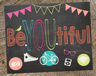 Be.YOU.tiful (Beautiful, beyoutiful) 8x10 INSTANT DOWNLOAD Printable