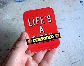Life's a B*tch Y2K Vinyl Sticker / Curado por Rad Patch Co / MATURE