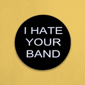 I Hate Your Band Y2K Vinyl Sticker | Curated by Rad Patch Co