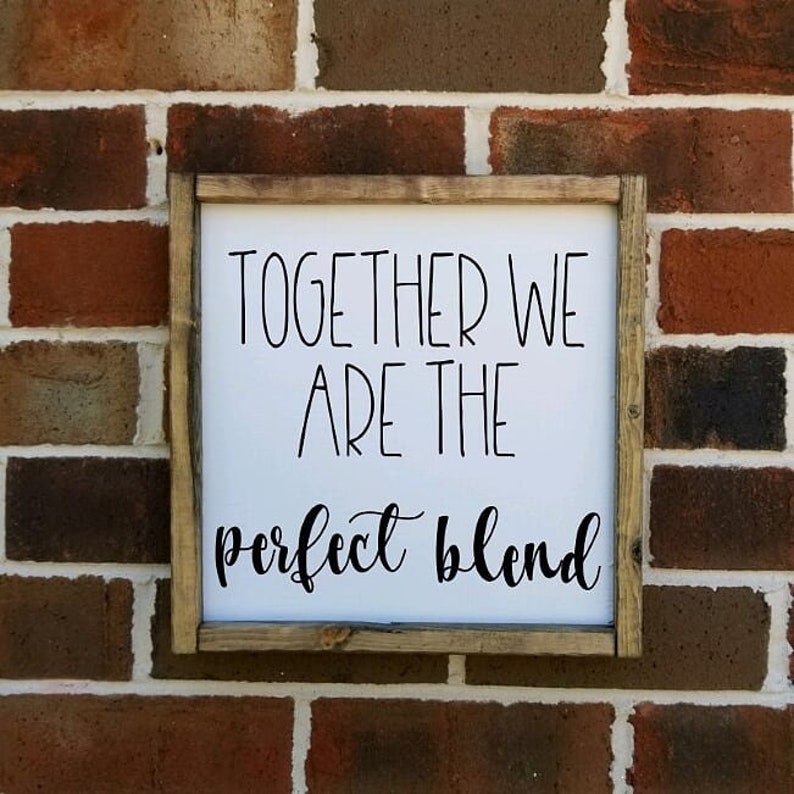 Together We Are The Perfect Blend Square Farmhouse Sign Multiple sizes available Fall Farmhouse style framed sign