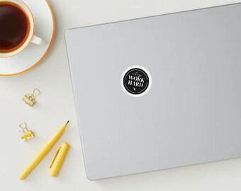 Always Work Hard 2 x 2 inch sticker