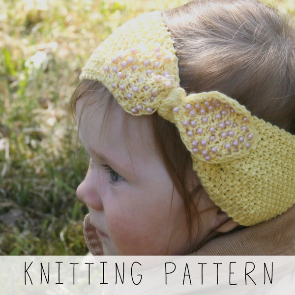 Bow Headband KNITTING PATTERN Baby Headband Knit Pattern, Beads Knitting, Easy Ear Warmer Pattern Girls Headband, Headwrap with Bow I Alisa