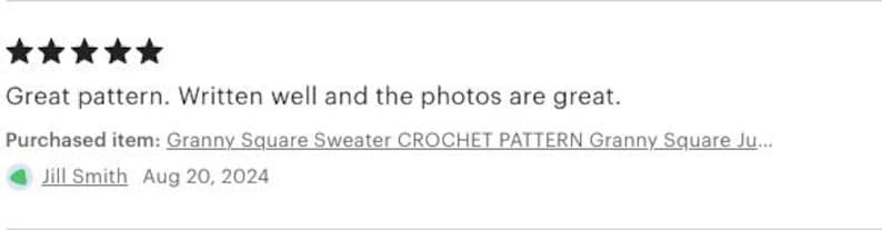 Op de afbeelding: Een klantbeoordeling met vijf sterren, met de tekst "Great pattern. Written well and the photos are great." De beoordeling is voor een "Granny Square Sweater CROCHET PATTERN". De beoordeling is geschreven door Jill Smith op 20 augustus 2024.