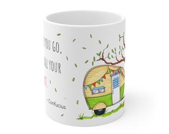 Wherever you go, go with all your heart - Ceramic Mug 11oz