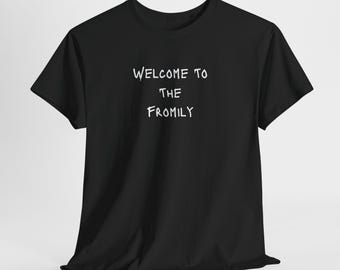 Welcome to the Fromily, FROM TV Series T-Shirt, Unisex Tee for Fans, Horror TV Show, Cozy Cotton Tee, Graphic Tee for From Lovers,