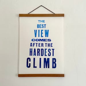 Letterpress Poster: The Best View Comes After the Hardest Climb