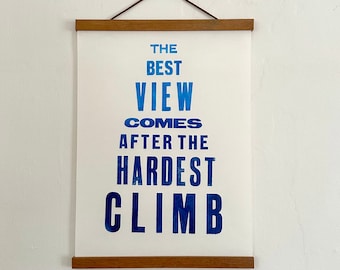 Letterpress Poster: The Best View Comes After the Hardest Climb