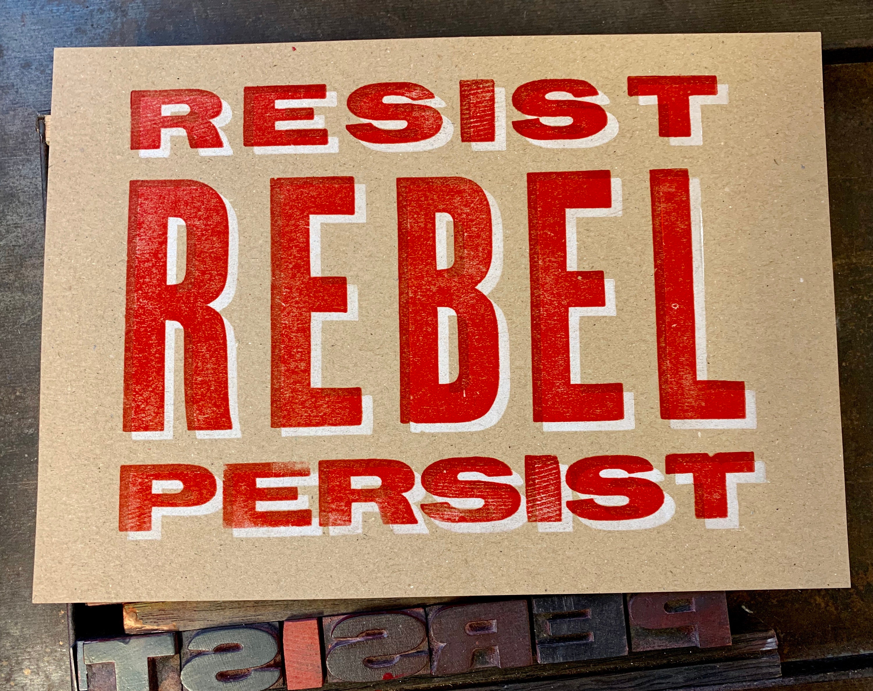 RESIST, REBEL, PERSIST letterpress print, inspiration for resistance