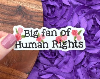 Floral Big Fan of Human Rights Vinyl Sticker