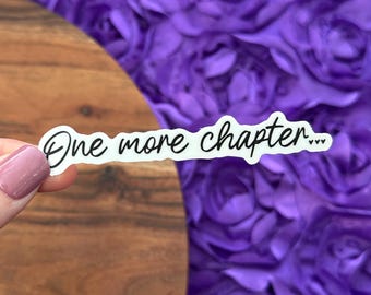 One More Chapter Sticker: Waterproof Vinyl Book Lover Gift