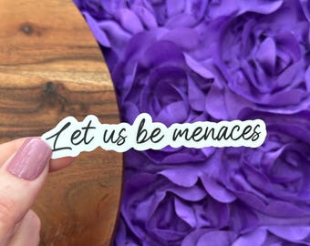 Let Us Be Menaces Sticker: Waterproof Vinyl Decal for Book Lovers