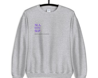 MA CCC SLP Speech Language Pathology Credentials Unisex Sweatshirt