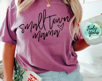 Small Town Mama T-shirt | Small Town Mama | Mama Tee | Gift for Her