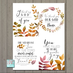 May include: Four printable cards featuring autumnal foliage and inspirational quotes. The quotes are: "I thank my God at every remembrance of you", "We thank you, our God and praise your glorious Name", "The steadfast love of the Lord never ceases: His mercies never come to an end; they are new every morning. Great is your faithfulness", and "You have filled my heart with greater joy".